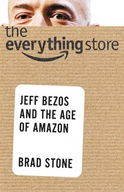 The Everything Store: Jeff Bezos and the Age of Amazon cover