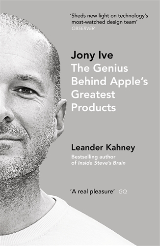 Jony Ive: The Genius Behind Apple's Greatest Products cover