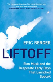 Liftoff: Elon Musk and the Desperate Early Days That Launched SpaceX cover