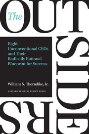 The Outsiders: Eight Unconventional CEOs and Their Radically Rational Blueprint for Success cover